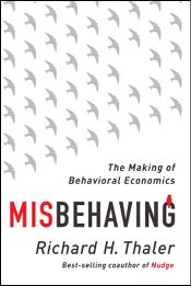 Misbehaving: The making of Behavioural Economics Richard H. Thaler Editora: Penguin 432 páginas 1ª edição, 2015