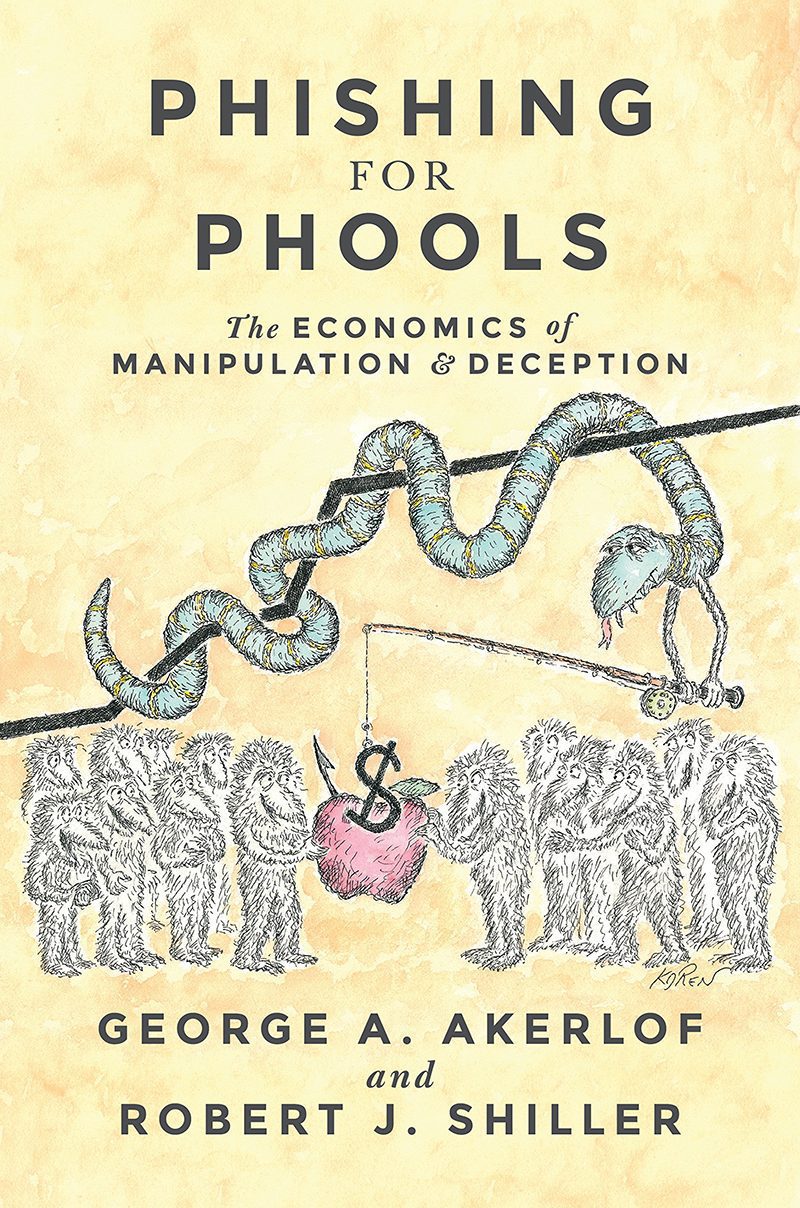 Phishing for Phools: the economics of manipulation and deception George A. Akerlof, Robert J. Shiller Editora: Princeton University Press 280 páginas 1ª edição, 2015