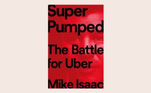 Resenha de "Super Pumped: The Battle for Uber"