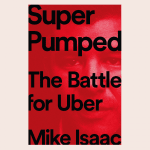 Resenha de "Super Pumped: The Battle for Uber"